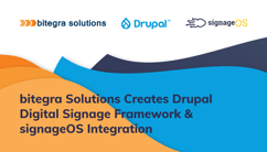 bitegra Solutions & signageOS Drupal Digital Signage Framework